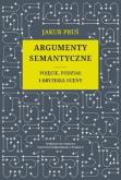 Okładka książki Argumenty semantyczne Pojęcie podział i kryteria oceny