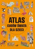 Okładka książki Atlas cudów świata dla dzieci