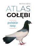 Okładka książki Atlas gołębi. Polskie rasy