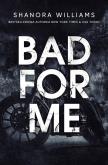 Bad for me. Autor: Williams Shanora. Dobreksiazki.pl Okładka książki Bad for me