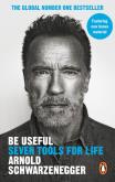 Be Useful. Autor: Schwarzenegger, Arnold. Dobreksiazki.pl Okładka książki Be Useful