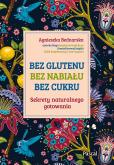 Okładka książki Bez glutenu, bez nabiału, bez cukru