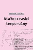 Okładka książki Białoszewski temporalny (czerwiec 1975 - czerwiec 1976)