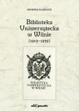 Okładka książki Biblioteka Uniwersytecka w Wilnie (1919-1939)