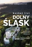 Okładka książki Bucket list Dolny Śląsk 200 nieoczywistych miejsc