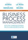 Okładka książki Business Process Management. Istota zarządzania procesami biznesowymi. Studia z zarządzania
