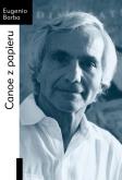 Canoe z papieru. Traktat o Antropologii Teatru. Autor: Eugenio Barba. Dobreksiazki.pl Okładka książki Canoe z papieru. Traktat o Antropologii Teatru