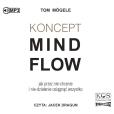 Okładka książki CD MP3 Koncept MindFlow. Jak przez nie-chcenie i nie-działanie osiągnąć wszystko