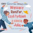 Okładka książki CD MP3 Węszący Renifer, czyli tydzień z ciocią Julią
