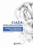 Ciąża wielopłodowa. Autor: Bręborowicz Grzegorz H., Malinowski Witold. Dobreksiazki.pl Okładka książki Ciąża wielopłodowa