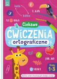 Okładka książki Ciekawe ćwiczenia ortograficzne. Klasy 1-3. Zestaw zadań utrwalających zdobytą wiedzę