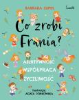 Okładka książki Co zrobi Frania? Asertywność. Współpraca. Życzliwość