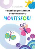 Okładka książki Ćwiczenia dla przedszkolaków z elementami metody Montessori