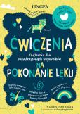 Okładka książki Ćwiczenia na pokonanie lęku. Książeczka dla nieustraszonych wojowników
