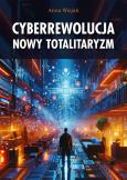 Okładka książki Cyberrewolucja. Nowy totalitaryzm
