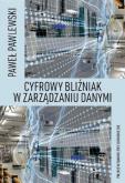 Okładka książki Cyfrowy bliźniak w zarządzaniu danymi