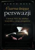 Okładka książki Czarna księga perswazji. Używaj NLP, by zdobyć wszystko, czego pragniesz