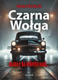Okładka książki Czarna Wołga Diabły są wśród nas.
