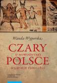 Okładka książki Czary w nowożytnej Polsce w latach 1500-1800