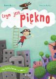 Czym jest... piękno. Autor: Baffetti Barbara (tekst); Assirelli Francesca (ilustracje), Francesca Asirelli. Dobreksiazki.pl Okładka książki Czym jest... piękno