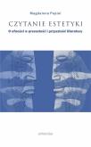 Okładka książki Czytanie estetyki O ufności w przeszłość i przyszłość literatury