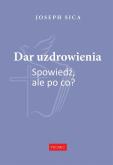Okładka książki Dar uzdrowienia. Spowiedź, ale po co?
