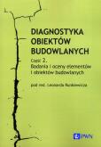 Okładka książki Diagnostyka obiektów budowlanych Część 2. Badania i oceny elementów i obiektów budowlanych