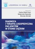 Okładka książki Diagnoza i terapia logopedyczna pacjentów w stanie ciężkim