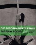 Okładka książki Die fotografierte Ferne Faraway Focus