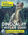Okładka książki Dinozaury i wielkie ssaki. Niesamowite dzieje Ziemi