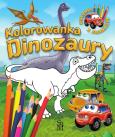 Okładka książki Dinozaury. Kolorowanka. Samochodzik Franek