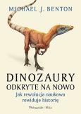 Okładka książki Dinozaury odkryte na nowo. Jak rewolucja naukowa rewiduje historię