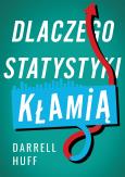 Okładka książki Dlaczego statystyki kłamią