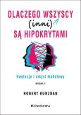 Okładka książki Dlaczego wszyscy (inni) są hipokrytami. Ewolucja i umysł modelowy (wyd. II)