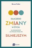 Okładka książki Dlaczego zmiany w życiu są nieuniknione i jak przejść przez nie silniejszym