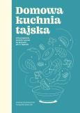 Domowa kuchnia tajska. Autor: Souksisavanh Orathay. Dobreksiazki.pl Okładka książki Domowa kuchnia tajska