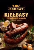 Okładka książki Domowe Kiełbasy. 100 Najlepszych Przepisów