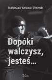 Okładka książki Dopóki walczysz, jesteś
