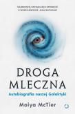 Okładka książki Droga Mleczna. Autobiografia naszej Galaktyki