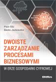 Okładka książki Dwoiste zarządzanie procesami biznesowymi w erze..