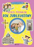 Dzieci poznają Rok Jubileuszowy. Autor: Mazzia Annamaria. Dobreksiazki.pl Okładka książki Dzieci poznają Rok Jubileuszowy