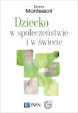Okładka książki Dziecko w społeczeństwie i w świecie. Wybór przemówień i tekstów