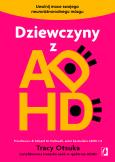 Okładka książki Dziewczyny z ADHD. Uwolnij moce swojego neuroróżnorodnego mózgu