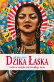 Okładka książki Dzika Łaska.Kobieca mistyka (nie)zwykłego życia