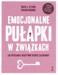 Okładka książki Emocjonalne pułapki w związkach. Jak przełamać negatywne wzorce zachowań?