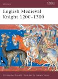 English Medieval Knight 1200-1300. Autor: Gravett Christopher. Dobreksiazki.pl Okładka książki English Medieval Knight 1200-1300
