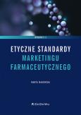 Okładka książki Etyczne standardy marketingu farmaceutycznego wyd. 2 wznowienie