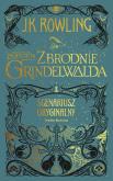 Okładka książki Fantastyczne zwierzęta. Zbrodnie Grindelwalda. Scenariusz oryginalny
