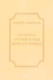 Okładka książki Filozofia antropologii biokulturowej
