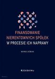 Okładka książki Finansowanie nierentownych spółek w procesie ich n